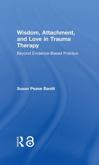 bokomslag Wisdom, Attachment, and Love in Trauma Therapy