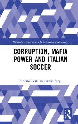 bokomslag Corruption, Mafia Power and Italian Soccer