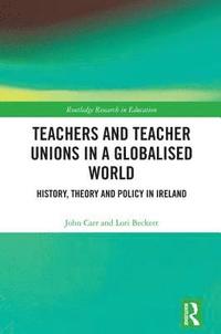 bokomslag Teachers and Teacher Unions in a Globalised World