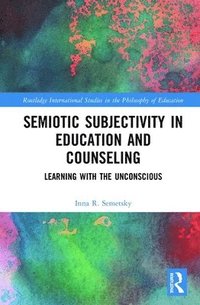 bokomslag Semiotic Subjectivity in Education and Counseling