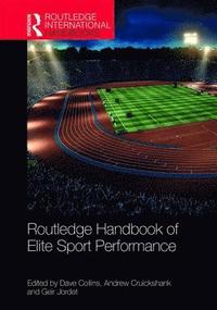 bokomslag Routledge Handbook of Elite Sport Performance