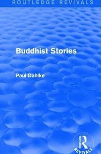 bokomslag Routledge Revivals: Buddhist Stories (1913)