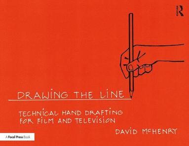 bokomslag Drawing the Line: Technical Hand Drafting for Film and Television