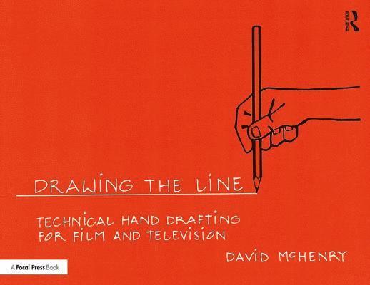 Drawing the Line: Technical Hand Drafting for Film and Television 1