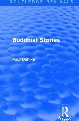 Routledge Revivals: Buddhist Stories (1913) 1