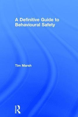 A Definitive Guide to Behavioural Safety 1