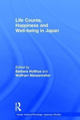 bokomslag Life Course, Happiness and Well-being in Japan