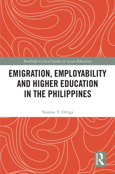 bokomslag Emigration, Employability and Higher Education in the Philippines