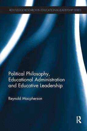 Reynold Macpherson - Political Philosophy, Educational Administration and Educative Leadership, Häftad