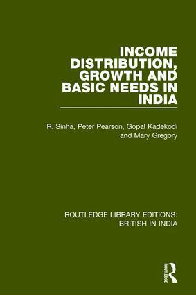 R. Sinha, Peter Pearson, Gopal Kadekodi, Mary Gregory - Income Distribution, Growth and Basic Needs in India, Inbunden