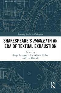 bokomslag SHAKESPEARES HAMLET IN AN ERA OF TEXTUAL EXHAUSTION