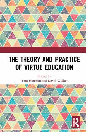 Tom Harrison, David Walker - Theory and Practice of Virtue Education, Inbunden