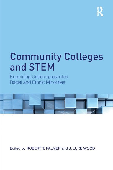 Robert T. Palmer, J. Luke Wood - Community Colleges and STEM, Häftad