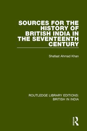 Shafaat Ahmad Khan - Sources for the History of British India in the Seventeenth Century, Häftad