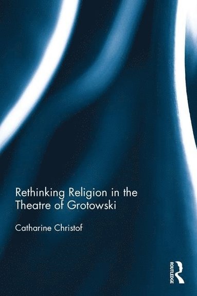 bokomslag Rethinking Religion in the Theatre of Grotowski