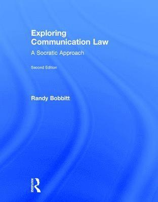 Randy Bobbitt, Randy (University of West Florida) Bobbitt - Exploring Communication Law, Inbunden