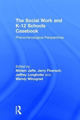 bokomslag The Social Work and K-12 Schools Casebook