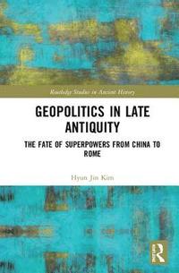 bokomslag Geopolitics in Late Antiquity