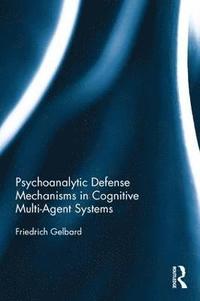bokomslag Psychoanalytic Defense Mechanisms in Cognitive Multi-Agent Systems