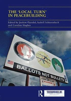 The 'Local Turn' in Peacebuilding 1