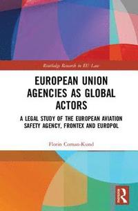 bokomslag European Union Agencies as Global Actors