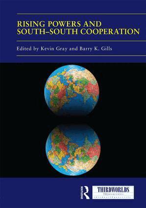 Kevin Gray, Barry Gills - Rising Powers and South-South Cooperation, Inbunden