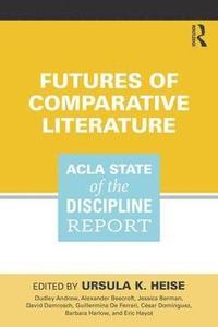 bokomslag Futures of Comparative Literature