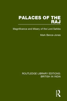 Mark Bence-Jones - Palaces of the Raj, Inbunden