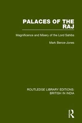 Mark Bence-Jones - Palaces of the Raj, Inbunden