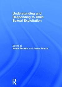 bokomslag Understanding and Responding to Child Sexual Exploitation