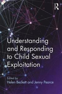 bokomslag Understanding and Responding to Child Sexual Exploitation