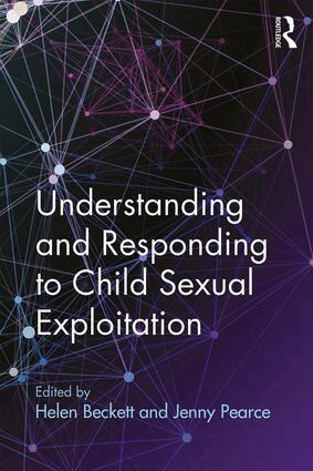 Helen Beckett, Jenny Pearce - Understanding and Responding to Child Sexual Exploitation, Häftad