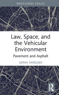Law, Space, and the Vehicular Environment 1