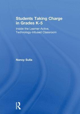 Nancy Sulla, USA) Sulla, Nancy (Innovative Designs for Education - Students Taking Charge in Grades K-5, Inbunden