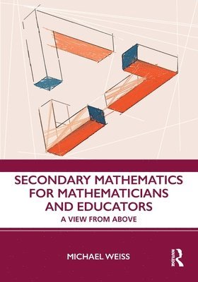 Secondary Mathematics for Mathematicians and Educators 1