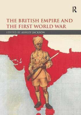 Ashley Jackson, UK) Jackson, Ashley (King's College London - British Empire and the First World War, Häftad