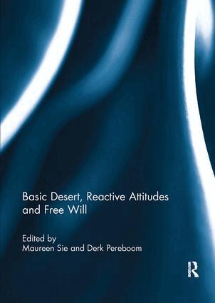 Maureen Sie, Derk Pereboom - Basic Desert, Reactive Attitudes and Free Will, Häftad