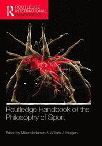 bokomslag Routledge Handbook of the Philosophy of Sport