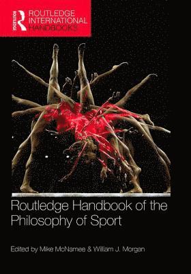 Routledge Handbook of the Philosophy of Sport 1