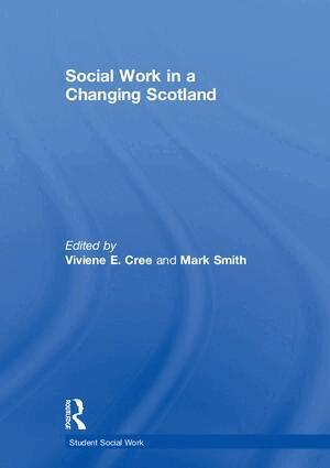 Viviene E. Cree, Mark Smith - Social Work in a Changing Scotland, Inbunden