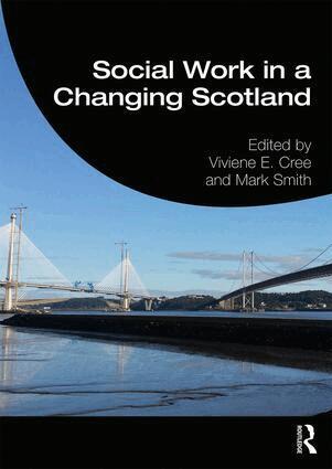 Viviene E. Cree, Mark Smith - Social Work in a Changing Scotland, Häftad