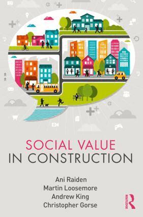 Ani Raiden, Martin Loosemore, Andrew King, Chris Gorse - Social Value in Construction, Häftad