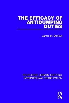 James M. DeVault - Efficacy of Antidumping Duties, Inbunden