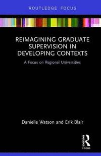 bokomslag Reimagining Graduate Supervision in Developing Contexts