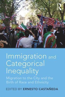 bokomslag Immigration and Categorical Inequality