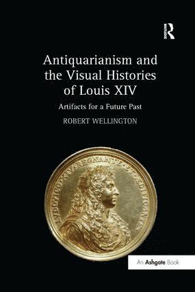 bokomslag Antiquarianism and the Visual Histories of Louis XIV