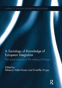 bokomslag A Sociology of Knowledge of European Integration