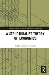 bokomslag A Structuralist Theory of Economics