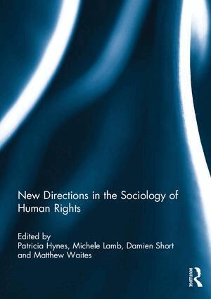 Patricia Hynes, Michele Lamb, Damien Short, Matthew Waites - New Directions in the Sociology of Human Rights, Häftad