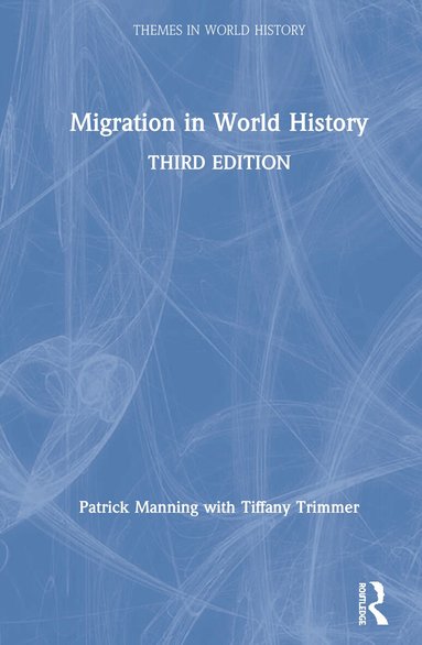 Patrick Manning, Tiffany Trimmer - Migration in World History, Inbunden